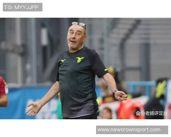 萨里坦言拉齐奥赛程紧凑缺乏休息难以展现理想足球风格