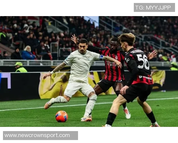 拉齐奥成功复仇以1-0战胜AC米兰晋级意甲八强精彩对决再现荣耀时刻